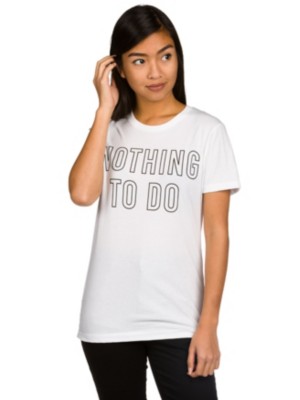 Nothing To Do T-Shirt